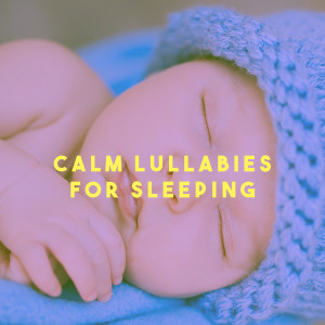 Calm Lullabies For Sleeping