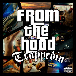 收听Trappedin的From the Hood (Explicit)歌词歌曲
