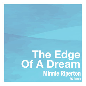 Minnie Riperton的專輯The Edge Of A Dream (AG Remix)