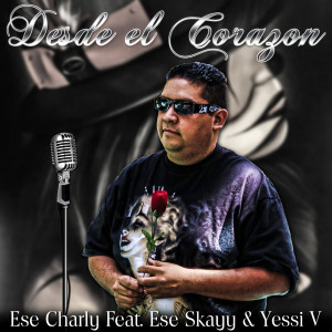 收听Ese Charly的Desde El Corazon歌词歌曲