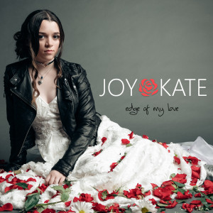 ดาวน์โหลดและฟังเพลง Edge of My Love พร้อมเนื้อเพลงจาก Joy Kate