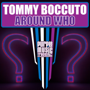 Tommy Boccuto的專輯Around Who