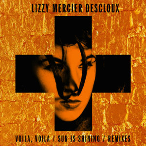 อัลบัม Voilà, Voilà: The Remixes - EP ศิลปิน Lizzy Mercier Descloux