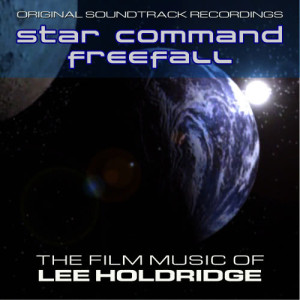 Star Command / FreeFall - The Film Music of Lee Holdridge