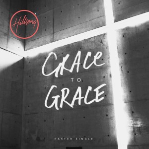 Hillsong Worship的专辑Grace To Grace