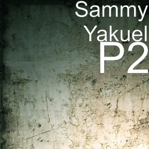 收聽Sammy Yakuel的P2 (Explicit)歌詞歌曲