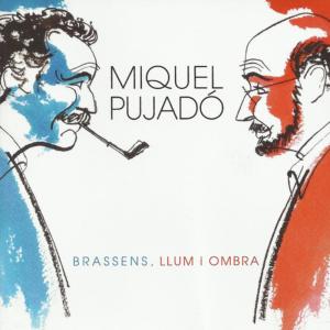 อัลบัม Brassens, Llum i Ombra ศิลปิน Miquel Pujadó