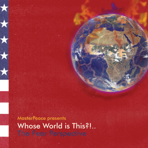 Album Whose World Is This?!.. the Fear Perspective (Explicit) oleh MasterPeace Beats