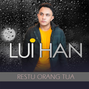 Listen to Restu Orang Tua song with lyrics from Lui Han