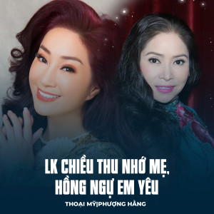 Album LK Chiều Thu Nhớ Mẹ, Hồng Ngự Em Yêu from Thoai My