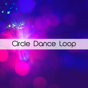 Album Circle Dance Loop from Various