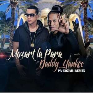 ดาวน์โหลดและฟังเพลง Pa Gozar (Remix) [feat. Daddy Yankee] พร้อมเนื้อเพลงจาก Mozart La Para