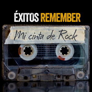อัลบัม Éxitos Remember: Mi Cinta De Rock ศิลปิน Various