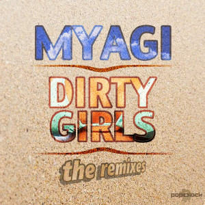 Album Dirty Girls (The Remixes) from Myagi