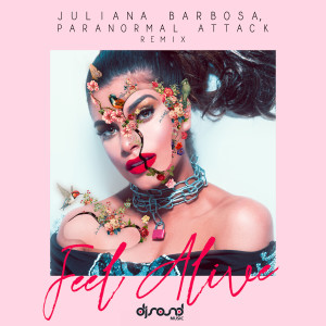 Listen to Feel Alive (Paranormal Attack Remix) song with lyrics from Juliana Barbosa