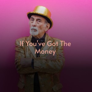 Album If You've Got the Money from 