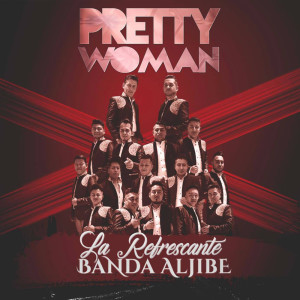 收聽La Refrescante Banda Aljibe的Pretty Woman歌詞歌曲