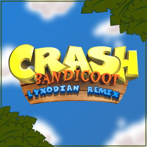Crash Bandicoot Main Theme (Remix)