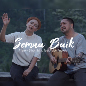 Listen to Semua Baik song with lyrics from Franky Sihombing