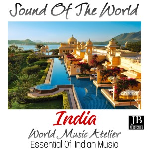 World Music Atelier的專輯Sound Of The World India (Essential Of Indian Music)