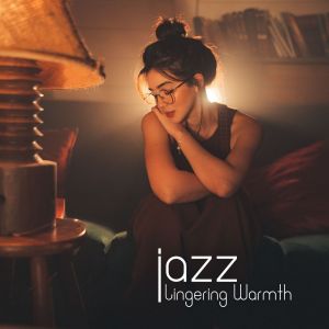 Cozy Corner Jazz的專輯Lingering Warmth (Jazz Ballads for the Late Hours)