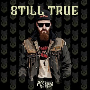 ดาวน์โหลดและฟังเพลง Still True (Explicit) พร้อมเนื้อเพลงจาก Axiom ThaWyze