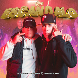 ดาวน์โหลดและฟังเพลง Que Escándalo พร้อมเนื้อเพลงจาก EZEQUIEL LLANOS