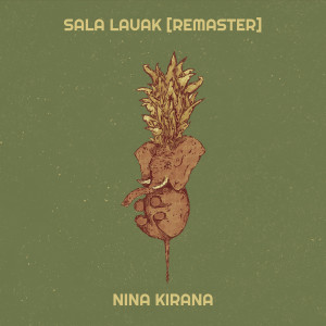 Listen to Sala Lauak (2025 Remastered|Explicit) song with lyrics from Nina Kirana
