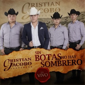 อัลบัม Sin Botas No Hay Sombrero (En Vivo) ศิลปิน Cristian Jacobo