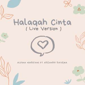 ดาวน์โหลดและฟังเพลง Halaqah Cinta (Live) พร้อมเนื้อเพลงจาก Alfina Nindiyani