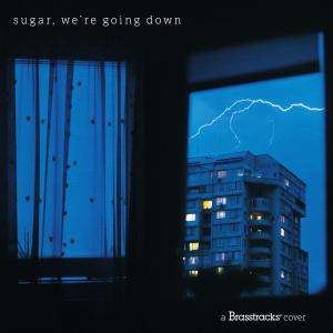 Album Sugar, We're Going Down oleh Brasstracks