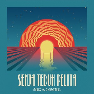 收聽Maliq & D'essentials的Senja Teduh Pelita歌詞歌曲