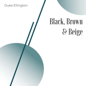 Album Black, Brown and Beige from Duke Ellington & His Orchestra