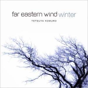 อัลบัม Far Eastern Wind: Winter ศิลปิน Tetsuya Komuro