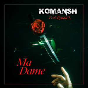 Listen to MA DAME song with lyrics from komansh