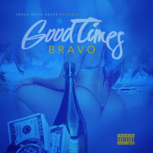收聽Bravo Luciano的Good Times (Explicit)歌詞歌曲