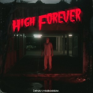 High Forever - Single dari Imhavingabadday.