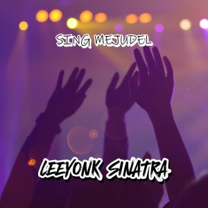 Album Sing Mejudul oleh Leeyonk Sinatra