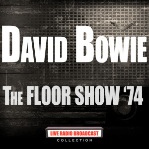 David Bowie的專輯The Floor Show '74 (Live)