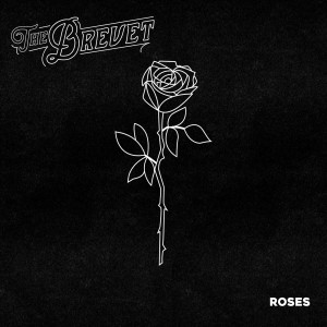 收聽The Brevet的Roses歌詞歌曲