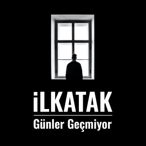 Album Günler Geçmiyor (Remastered) oleh İlkatak