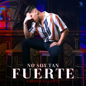 ดาวน์โหลดและฟังเพลง No Soy Tan Fuerte พร้อมเนื้อเพลงจาก Nathan Galante