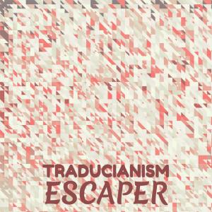 Album Traducianism Escaper oleh Various Artists