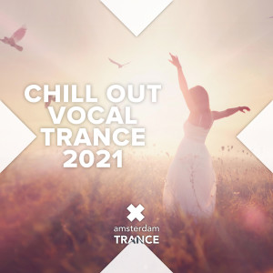 Chill Out Vocal Trance 2021 dari Various Artists
