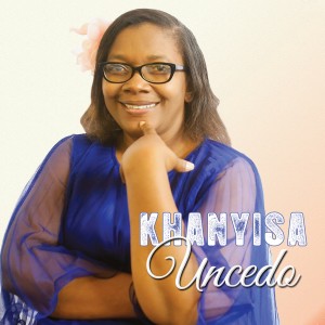 Album Uncedo from Khanyisa
