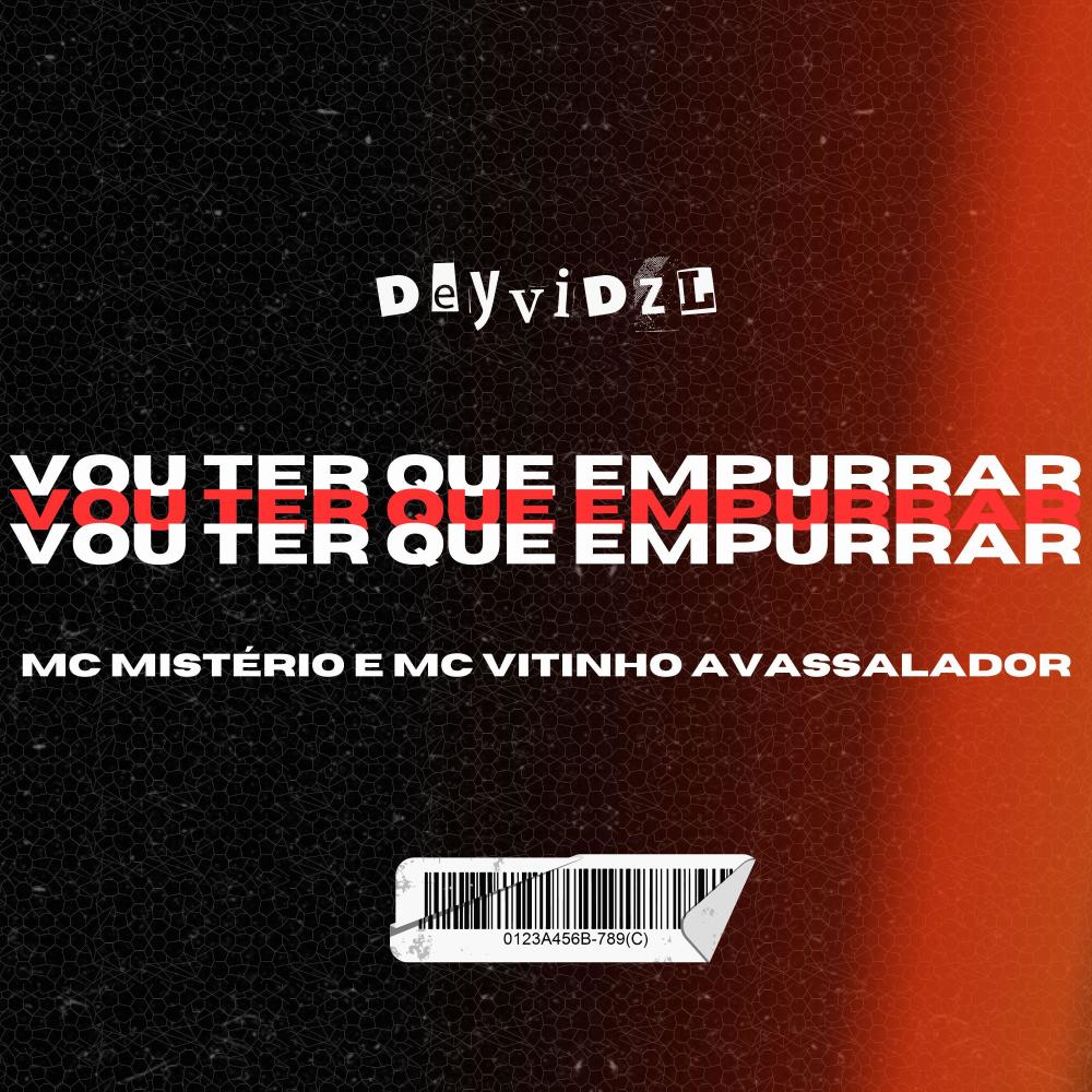 VOU TER QUE EMPURRAR (feat. MC Mistério & MC Vitinho Avassalador) (Explicit)