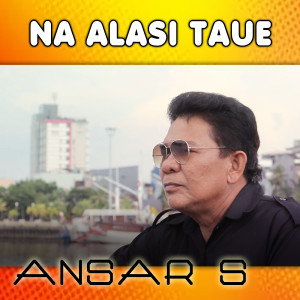 Dengarkan Na Alasi Taue lagu dari Ansar s dengan lirik