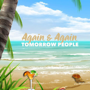 Dengarkan Again & Again lagu dari Tomorrow People dengan lirik