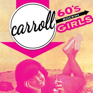 Bernadette Carroll的專輯Carroll - '60s Rockin' Girls