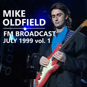 Mike Oldfield FM Broadcast July 1999 vol. 1